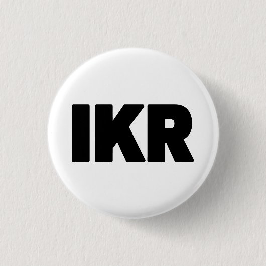 IKR | Text Slang Button (Vorderseite)