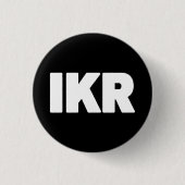 IKR | Text Slang Button (Vorderseite)