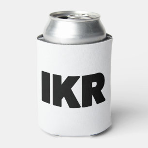 IKR Text Slang Dosenkühler