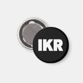 IKR | Text Slang Magnet (Vorderseite/Rückseite)