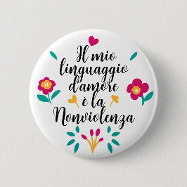 "Il mio linguaggio d'amore è la Nonviolenza" Button
