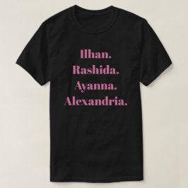 Ilhan. Ayanna. Rashida. Alexandria. dunkel T-Shirt