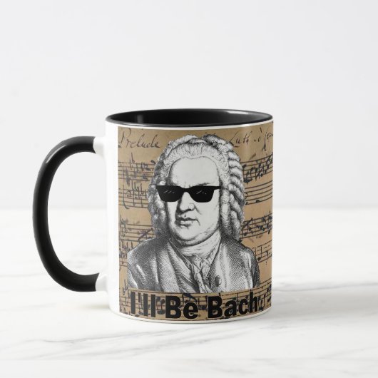 I'll be Bach Gift for Musician, Bach lover Tasse (Links)