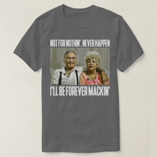 Ill Be Forever Mackin T-Shirt (Design vorne)