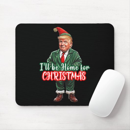 I'll Be Home For Christmas Funny Santa Elf Trump 2 Mousepad (Mit Mouse)
