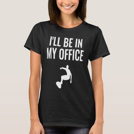 I'll Be In My Office 1 T-Shirt (Vorderseite)