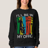 I'll Be In My Office Blacksmith Forge Forging Too Sweatshirt (Vorderseite)