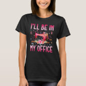 I'll Be In My Office Fabric Quilting Sewing Quilte T-Shirt (Vorderseite)