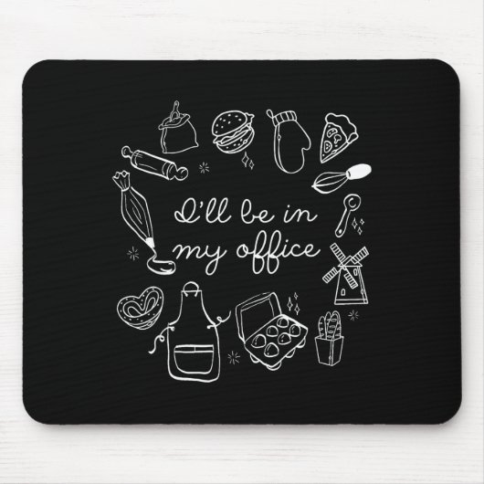 I'll Be In My Office Funny Baking Home Baker Cooki Mousepad (Vorne)