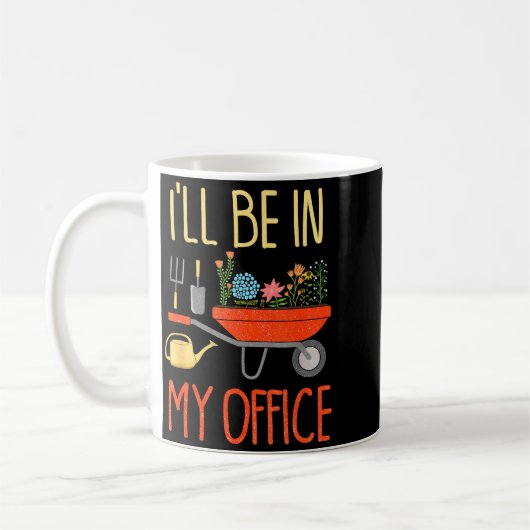 I'll Be In My Office Garden Funny Distressed Garde Kaffeetasse (Links)
