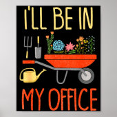 I'll Be In My Office Garden Funny Distressed Garde Poster (Vorne)