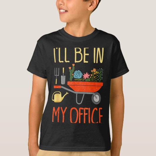 I'll Be In My Office Garden Funny Distressed Garde T-Shirt (Vorderseite)