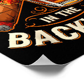 I'll Be In The Backyard Funny Cigar And Bourbon Lo Poster (Ecke)