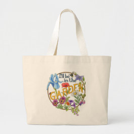 I'll Be in the Garden tote bag Jumbo Stoffbeutel
