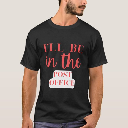 I'Ll Be In The Post Office Philately T-Shirt (Vorderseite)