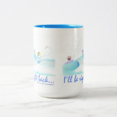 I'll Be Right Back  Zweifarbige Tasse (Mittel)