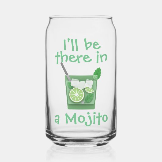 "I'll Be There in a Mojito" Fun Cocktail Slogan Dosenglas (Vorderseite)