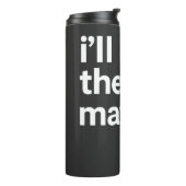 I'll Be There Maybe T-Shirt Thermosbecher (Nach links gedreht)