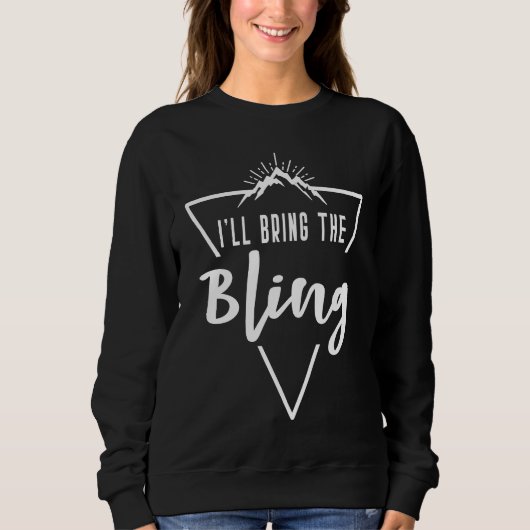 Ill Bring The Bling Cabin Camp Bridesmaid Bride B Sweatshirt (Vorderseite)