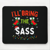 I'll Bring The S Funny Family Matching Christmas Mousepad (Vorne)