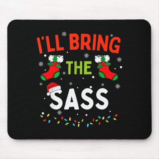 I'll Bring The S Funny Family Matching Christmas  Mousepad (Vorne)