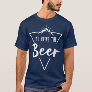 Ill bringen Bierkabine Camp Bridesmaid Bride Br T-Shirt