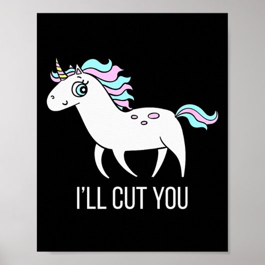 I'll Cut You! Funny Unicorn Humor T Shirt Gift Poster (Vorne)