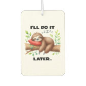 I'll Do It Later Sloth Autolufterfrischer (Vorderseite)