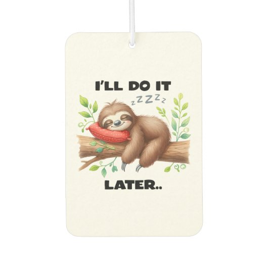 I'll Do It Later Sloth Autolufterfrischer (Vorderseite)