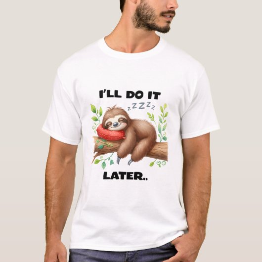 I'll Do It Later Sloth T-Shirt (Vorderseite)