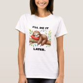 I'll Do It Later Sloth T-Shirt (Vorderseite)