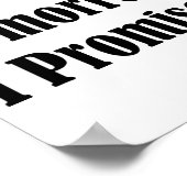 I'll Do It Tomorrow I Promise Funny White Lie Part Poster (Ecke)