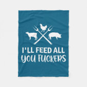 I'll Feed All You Forers Funny Grilling Quote Bbq  Fleecedecke (Vorderseite)