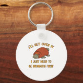 I'll Get Over It Platypus Schlüsselanhänger (Vorderseite)