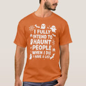 I'll Haunt People When I Die Sarcastic Halloween T-Shirt (Vorderseite)