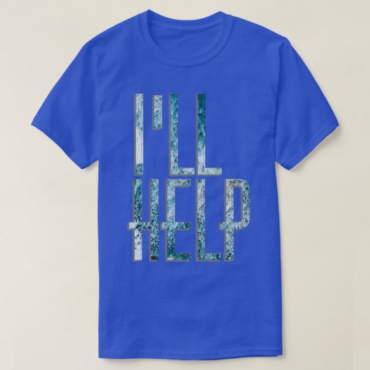 Ill Help T-Shirt (Design vorne)