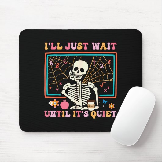 I'll Just Wait Until It's Quiet Halloween Skeleton Mousepad (Mit Mouse)