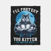 I'll Protect You Kitten No What Alpha Wolf Fleecedecke (Vorderseite)
