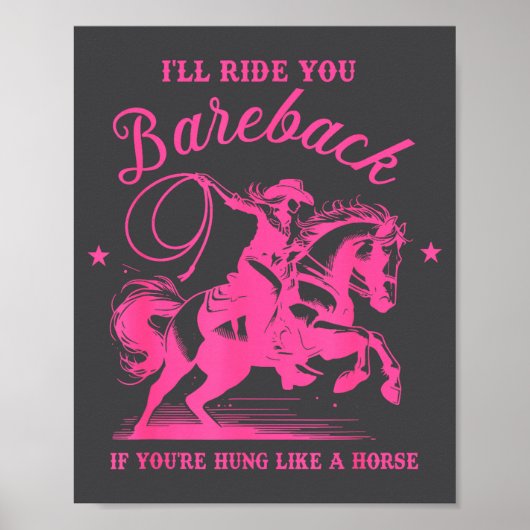 I'll Ride You Bareback If You're Hung Like A Horse Poster (Vorne)