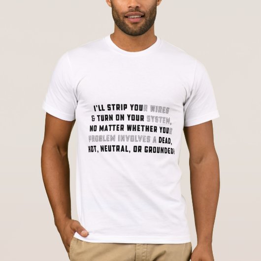 I'll STRIP YOUr Wires T-Shirt (Vorderseite)