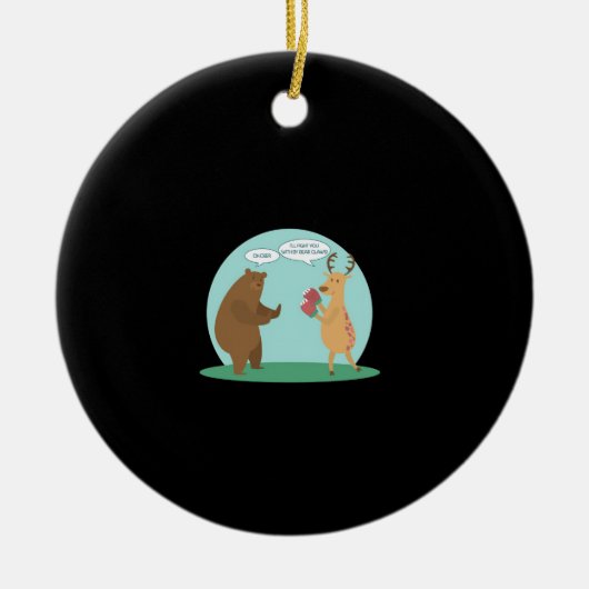 I'll With My Bear Hands Oh Deer Funny Creative Sty Keramik Ornament (Vorne)