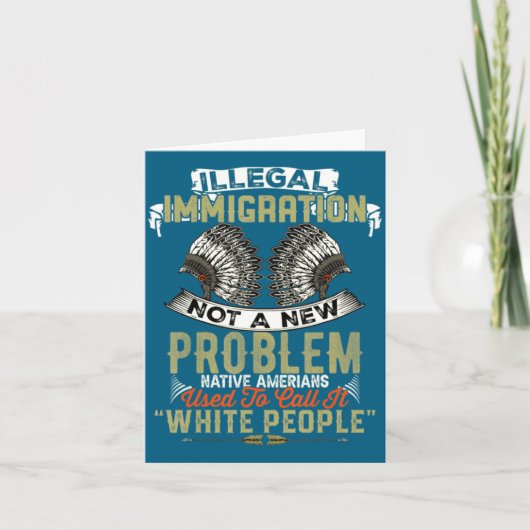 Illegale Einwanderung Kein Problem Native Illustra Karte (Vorderseite)