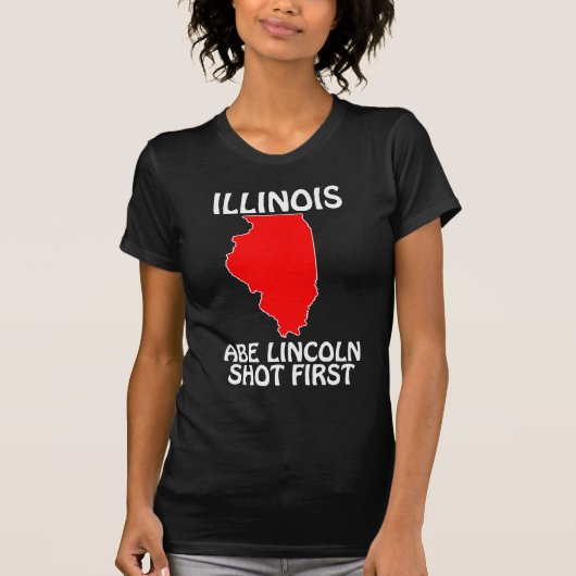 Illinois - Abe Lincoln Shot First T-Shirt (Vorderseite)