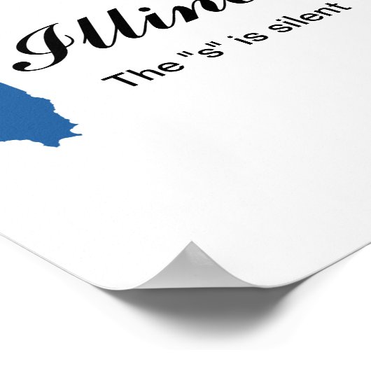 Illinois - Das "s" ist schweigend tupid Poster (Ecke)