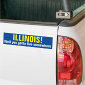 ILLINOIS! - Wohl got Sie, um irgendwo zu leben Autoaufkleber (Auf Lkw)