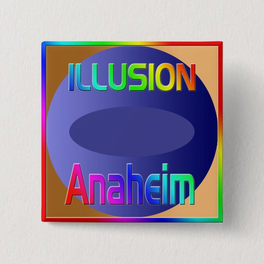"ILLUSION Anaheim" Button! Button (Vorderseite)