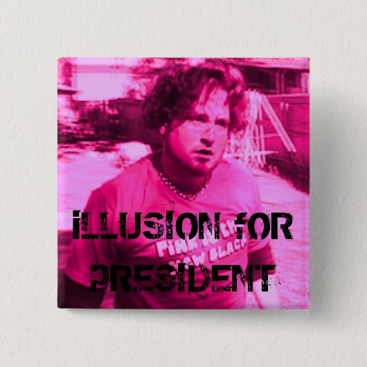Illusion für Präsidenten Button (Vorderseite)