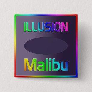 "ILLUSION Malibu" Button! Button