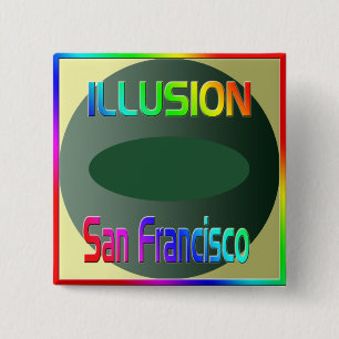 "ILLUSION San Francisco" Button! Button