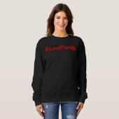 "#iLoveFlorida " Niedliches Design. Jetzt kaufen Sweatshirt (Vorne ganz)
